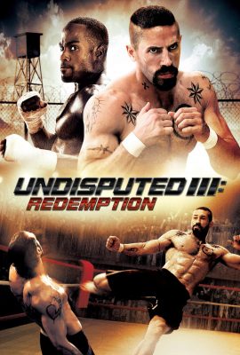 Poster phim Quyết đấu 3: Chuộc tội – Undisputed III: Redemption (2010)