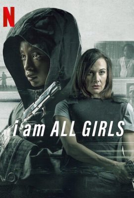 Poster phim Cuộc chiến vì mọi bé gái – I Am All Girls (2021)
