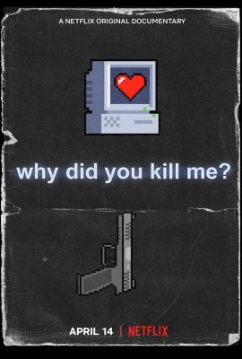 Poster phim Vì Sao Lại Giết Tôi – Why Did You Kill Me? (2021)