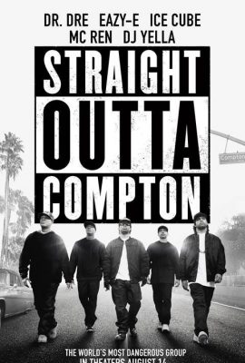 Ban Nhạc Rap Huyền Thoại – Straight Outta Compton (2015)'s poster