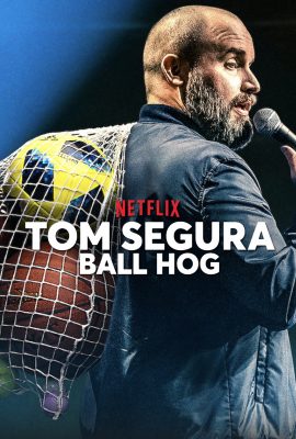 Lối Chơi Ích Kỷ – Tom Segura: Ball Hog (TV Special 2020)'s poster