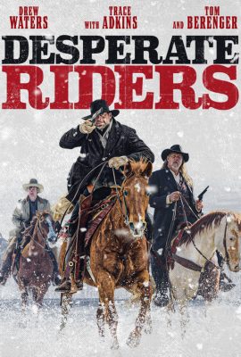 Poster phim Những Cao Bồi Liều Mạng – The Desperate Riders (2022)