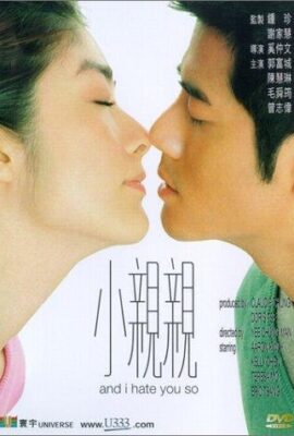 Poster phim Nam Thân Nữ Ái – And I Hate You So (2000)