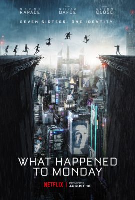 Poster phim Chuyện gì xảy ra với Thứ Hai – What Happened to Monday (2017)