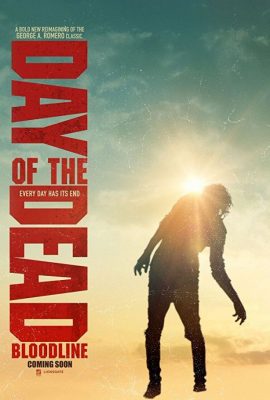 Poster phim Ngày đẫm máu: Xác sống trỗi dậy – Day of the Dead: Bloodline (2017)