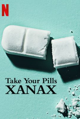Poster phim Đến giờ uống thuốc: Xanax – Take Your Pills: Xanax (2022)