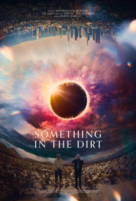 Poster phim Thứ gì đó trong bụi bẩn – Something in the Dirt (2022)