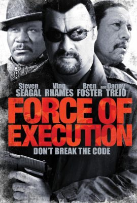 Poster phim Lực Lượng Đặc Nhiệm – Force of Execution (2013)