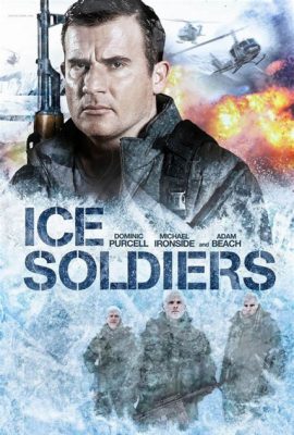 Poster phim Chiến Binh Băng Giá – Ice Soldiers (2013)