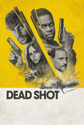 Poster phim Phát Súng Oan Nghiệt – Dead Shot (2023)