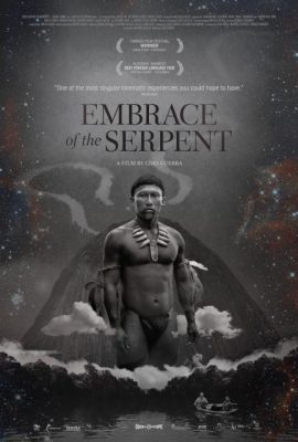 Poster phim Cái Ôm của Xà Nhân – Embrace of the Serpent (2015)