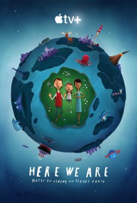 Poster phim Mình Cư Trú Ở Nơi Này: Hướng dẫn Sinh sống trên Hành tinh Trái Đất – Here We Are: Notes for Living on Planet Earth (2020)