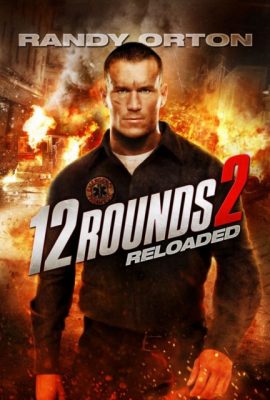 Poster phim 12 vòng sinh tử 2: Tái chiến – 12 Rounds 2: Reloaded (2013)