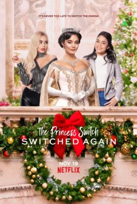 Công Chúa Thế Vai: Hoán Đổi Lần Nữa – The Princess Switch: Switched Again (2020)'s poster