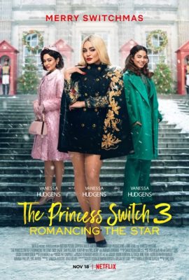 Poster phim Công Chúa Thế Vai 3: Chuyện Tình Ngôi Sao – The Princess Switch 3 (2021)