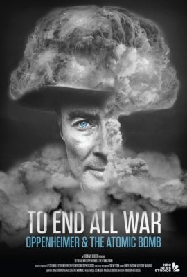 Poster phim Bom Nguyên Tử – To End All War: Oppenheimer & the Atomic Bomb (2023)