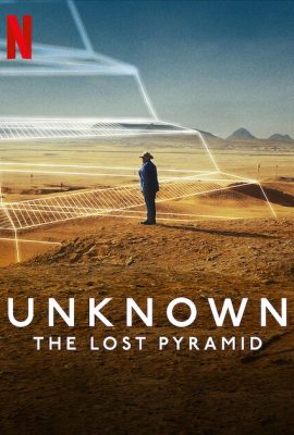 Poster phim Ẩn Số Trái Đất: Kim Tự Tháp Thất Lạc – Unknown: The Lost Pyramid (2023)