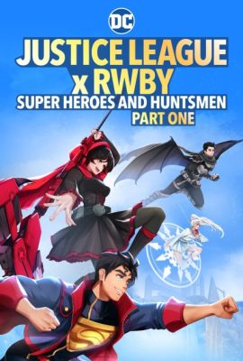 Poster phim Justice League x RWBY: Super Heroes and Huntsmen Part One (Video 2023)