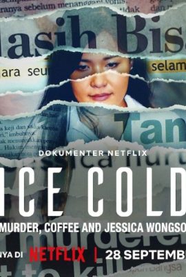Poster phim Lạnh như băng: Án mạng, cà phê và Jessica Wongso – Ice Cold: Murder, Coffee and Jessica Wongso (2023)