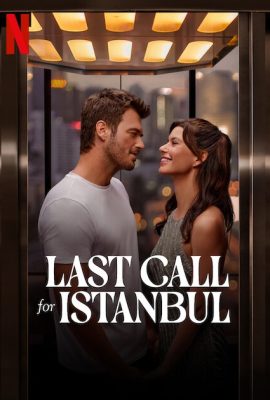 Poster phim Cất cánh tới Istanbul – Last Call for Istanbul (2023)