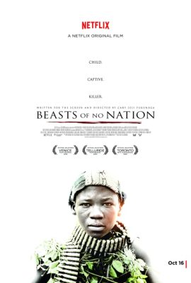 Poster phim Kẻ thù không Tổ Quốc – Beasts of No Nation (2015)