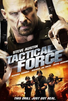 Poster phim Chiến thuật sai lầm – Tactical Force (2011)